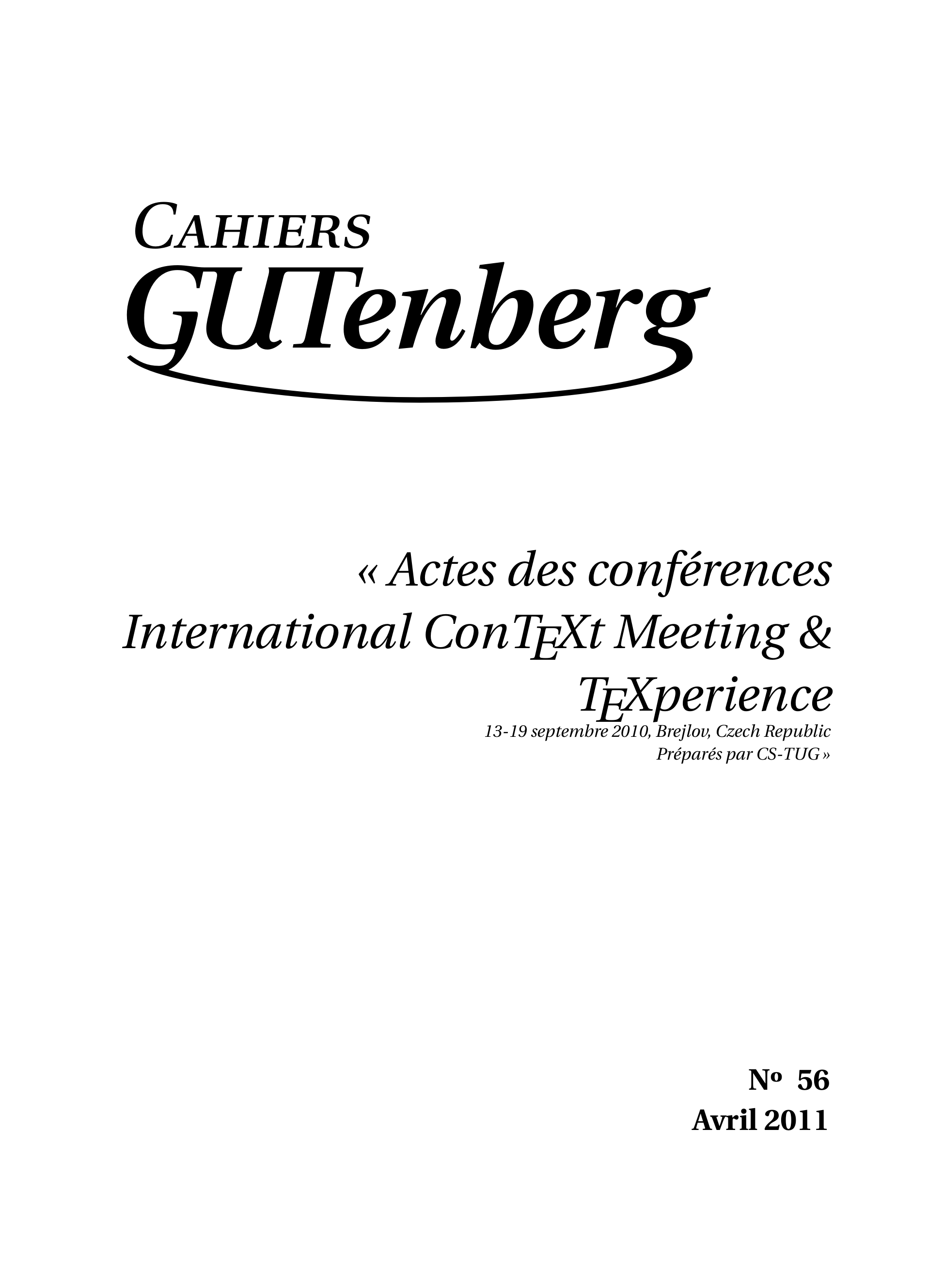 					Afficher Vol. 2011 No 56 (2011): Actes des conférences International ConTeXt Meeting & TeXperience
				